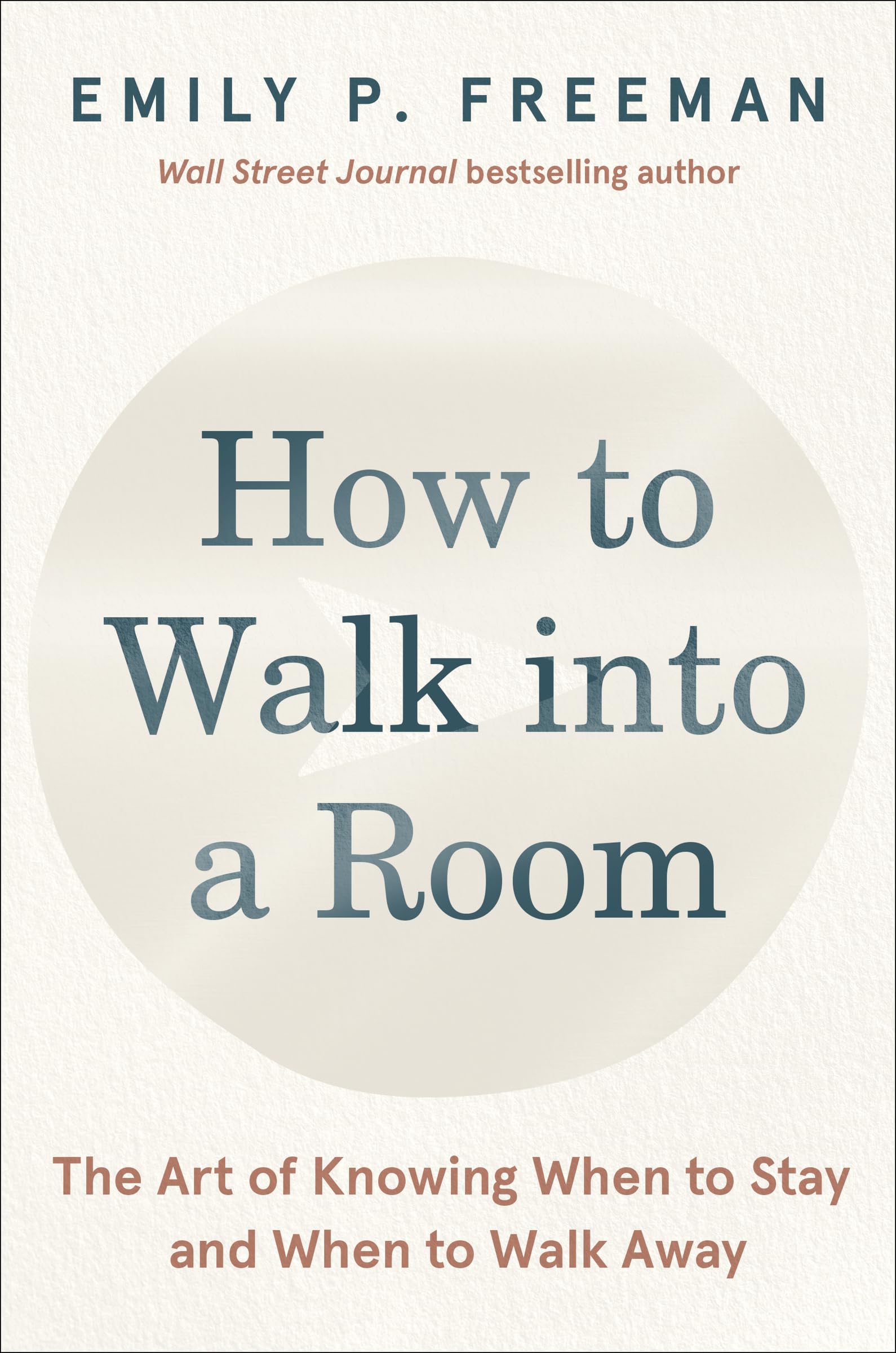 How to Walk into a Room: The Art of Knowing When to Stay and When to Walk Away (Kindle Edition)