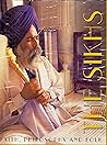 Sikhs: Faith, Philosophy & Folk Sikhs: Faith, Philosophy & Folk