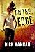 On the Edge by Dick Hannah (2012-09-16)
