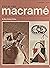 Step-By-Step Macrame A Comp...