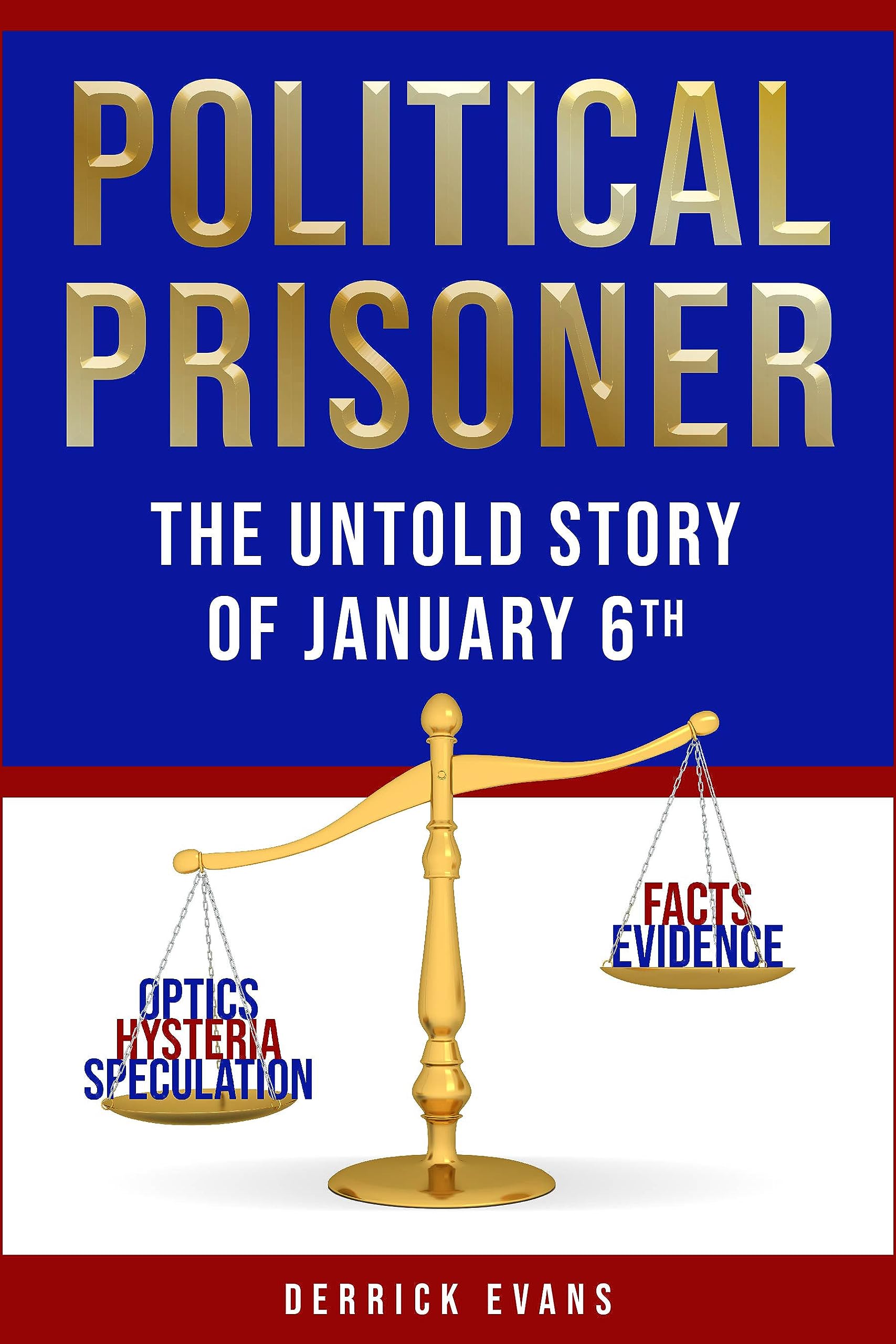 Political Prisoner: The Untold Story of January 6th (Kindle Edition)
