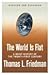 The World Is Flat::Brief History of the Twenty-first Century[Hardcover,2006]