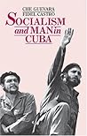 Socialism and Man in Cuba: Also Fidel Castro on the Twentieth Anniversary of Guevara's Death by Che Guevara (1-Dec-1989) Paperback Socialism and Man in Cuba: Also Fidel Castro on the Twentieth Anniversary of Guevara's Death by Che Guevara (1-Dec-1989) Paperback