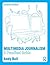 Multimedia Journalism: A Practical Guide by Andy Bull (2015-12-10)