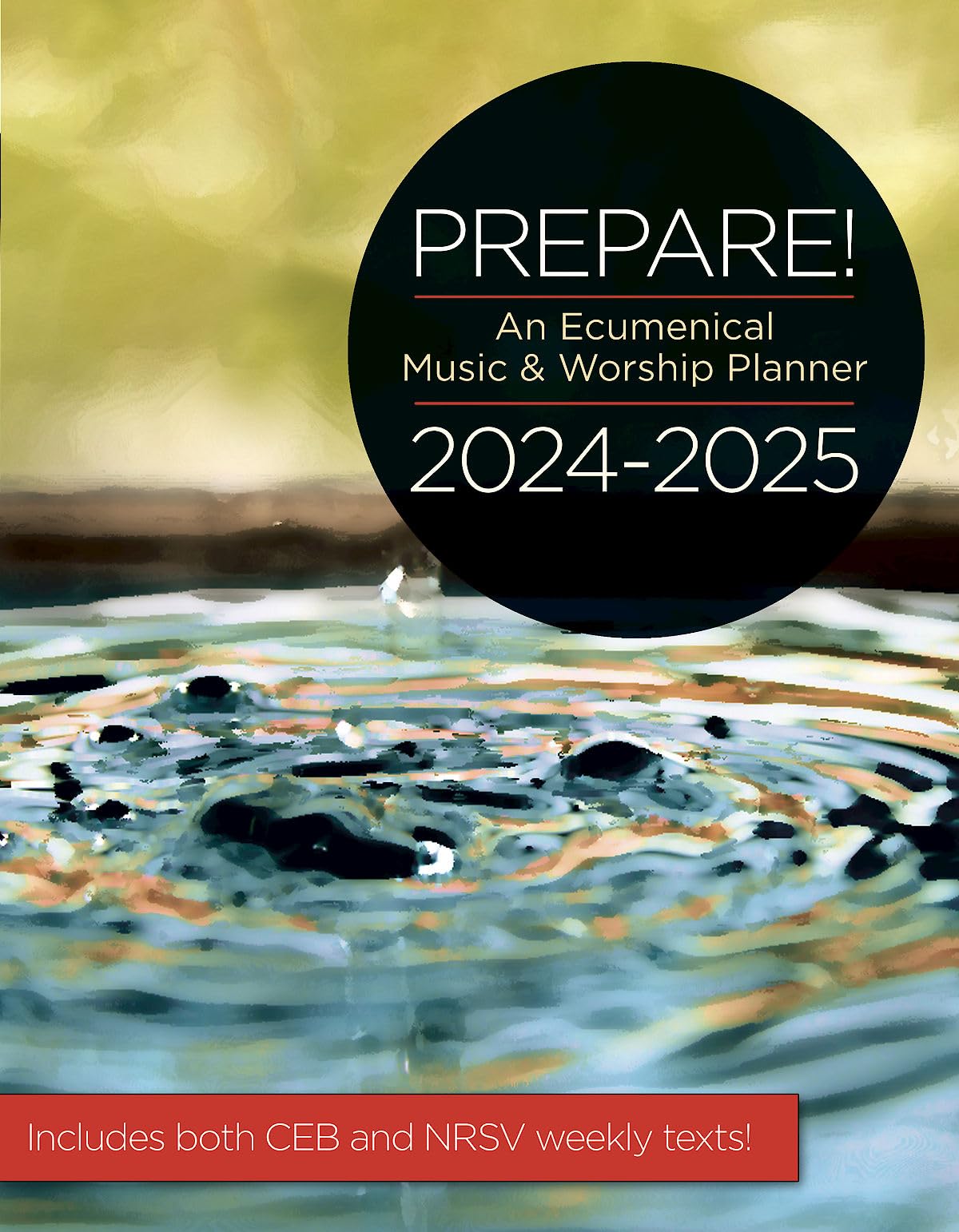Prepare! 2024-2025 Ceb/Nrsvue Edition: An Ecumenical Music & Worship Planner (Paperback)