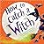 How to Catch a Witch