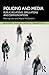 Policing and Media: Public Relations, Simulations and Communications (New Directions in Critical Criminology) Paperback November 25, 2013