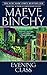 EVENING CLASS ) BY Binchy, Maeve (Author) Paperba