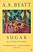 Sugar And Other Stories by A S Byatt (7-Nov-1996) Paperback