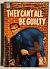 THEY CAN¿T ALL BE GUILTY.
