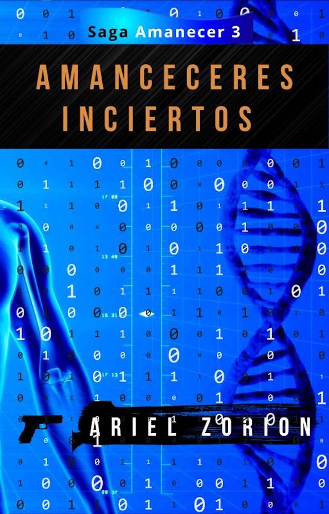 AMANECERES INCIERTOS: Un thriller psicológico adictivo sobre ingeniería genética (SERIE AMANECER nº 3) (Spanish Edition)