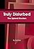 Truly Disturbed [Paperback]...