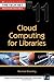 Cloud Computing for Libraries (THE TECH SET?? #11) by Marshall Breeding (2012-04-30)