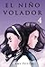 El Ni??o Volador 4 (Libro i...