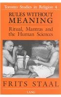 Rules Without Meaning: Ritual, Mantras and the Human Sciences (Toronto Studies in Religion)
