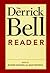 [(The Derrick Bell Reader)]...