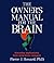 The Owner's Manual for the Brain: Everyday Applications from Mind-Brain Research by Pierce Howard (1994-05-19)