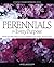 Perennials for Every Purpose: Choose the Right Plants for Your Conditions, Your Garden, and Your Taste (A Rodale Organic Gardening Book) by Larry Hodgson (2003-03-05)