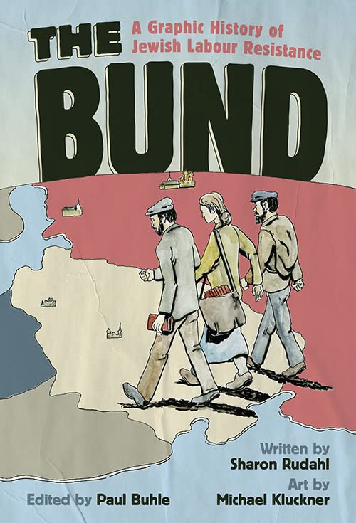 The Bund: A Graphic History of Jewish Labour Resistance (Paperback)