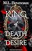 King of Death and Desire by M.L. Devereaux