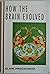 How the Brain Evolved (McGraw-Hill Horizons of Science Series)