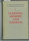 Learning, Memory, and Thinking (Contemporary Developments in Mathematical Psychology, Volume 1) Learning, Memory, and Thinking (Contemporary Developments in Mathematical Psychology, Volume 1)