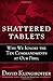 Shattered Tablets: Why We Ignore the Ten Commandments at Our Peril by David Klinghoffer (21-Aug-2007) Hardcover