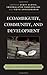 Ecoambiguity, Community, and Development: Toward a Politicized Ecocriticism (Ecocritical Theory and Practice) (2014-02-19)