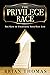 The Privilege Race: A Guide to Overcoming Negative Voices and Influences