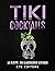 Tiki Cocktails: 50 Rezepte....