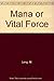 Mana or Vital Force (Selections from Huna Research Bulletins) by Max Freedom Long (1976-06-30)