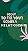 HOW TO PERFECT YOUR LONELY ...