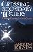 Crossing Boundary Waters by Andrew D. Rogness (1994-11-03)