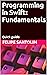 Programming in Swift: Fundamentals: Quick guide