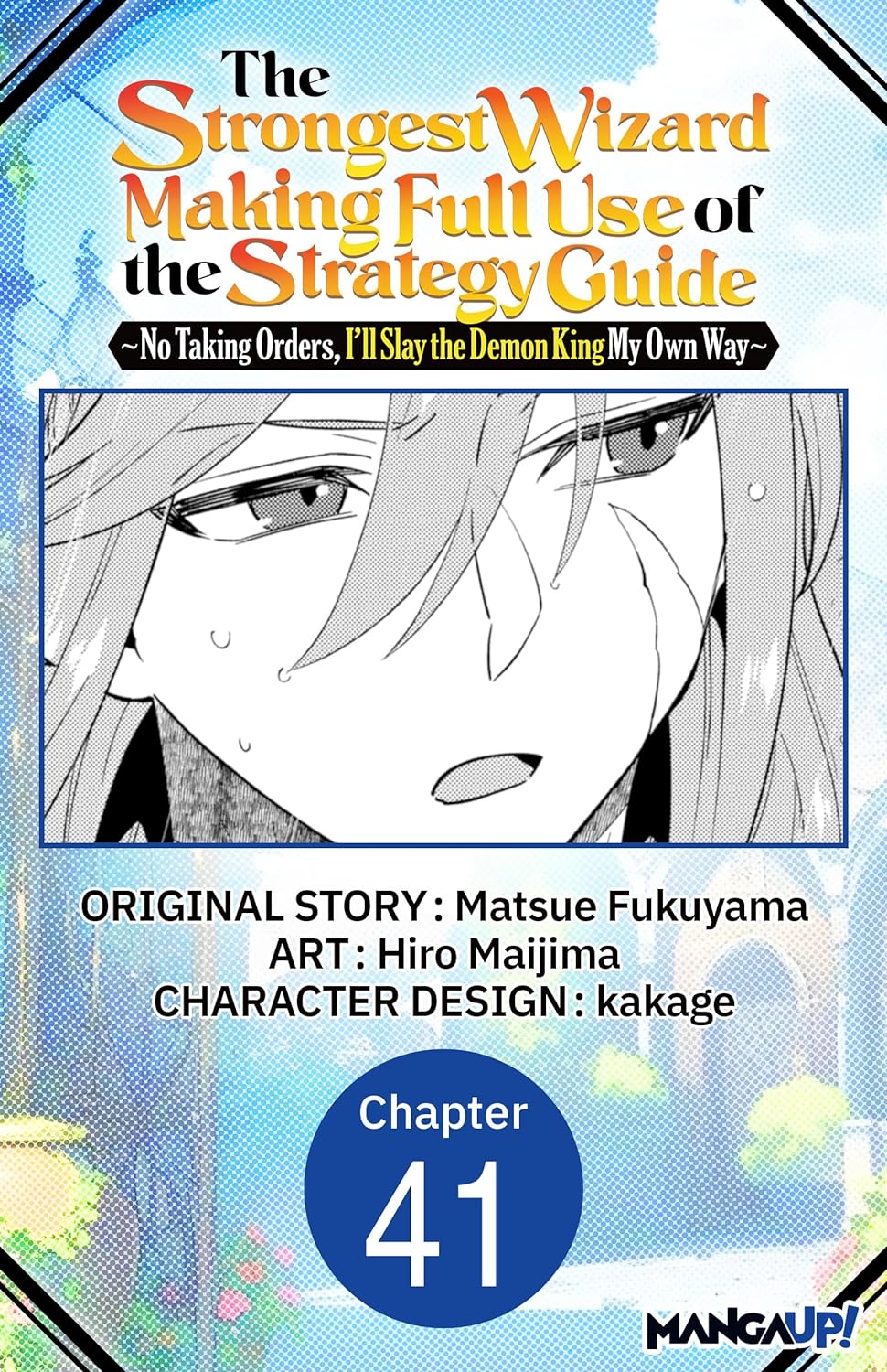 The Strongest Wizard Making Full Use of the Strategy Guide -No Taking Orders, I'll Slay the Demon King My Own Way- #041 (The Strongest Wizard Making Full ... King My Own Way- CHAPTER SERIALS Book 41)