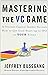 Mastering the VC Game by Je...