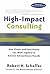 [(High-impact Consulting : How Clients and Consultants Can Work Together to Achieve Extraordinary Results)] [By (author) Robert H. Schaffer] published on (March, 2002)