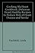 Cooking Ala Heart Cookbook: Delicious Heart Healthy Recipes to Reduce Risk of Heart Disease and Stroke by Linda Hachfeld (1991-11-02)