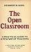 The Open Classroom: A Practical Guide to a New Way of Teaching