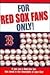 For Red Sox fans only Unk edition by Wolfe, Rich (2003) Hardcover
