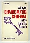 Key to Charismatic Renewal in the Catholic Church