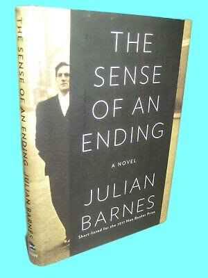 SENSE OF AN ENDING Julian Barnes BOOKER PRIZE 1st Edition First Printing FICTION