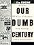 [(Our Dumb Century)] [Author: Scott Dikkers] published on (January, 2007)