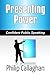 Presenting Power by Philip Callaghan (2012-01-07)