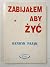 Zabijalem aby zyc by Henryk Pajak