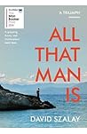 All That Man Is: ...