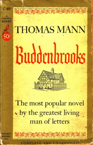 Buddenbrooks: The Most Popular Novel By the Greatest Living Man of Letters