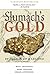 [Slumach's Gold: In Search of a Legend] [By: Antonson, Rick] [October, 2007]