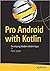 PRO ANDROID WITH KOTLIN: DEVELOPING MODERN MOBILE APPS [Paperback] Späth