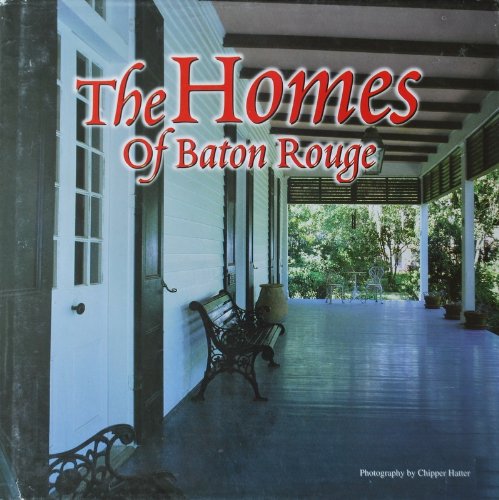 Homes of Baton Rouge (Volume 1)